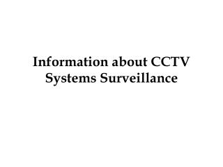 Information about CCTV Systems Surveillance