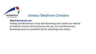 BusinessJA uses an infrastructure that can deliver your content using Jamaica Telephone Company