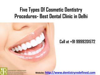 Five Types of Cosmetic Dentistry Procedures- Best Dental Clinic in Delhi