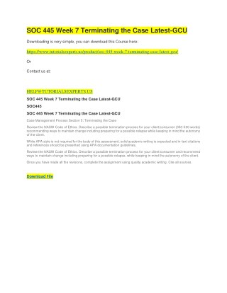 SOC 445 Week 7 Terminating the Case Latest-GCU