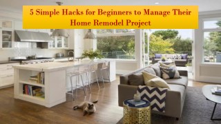 5 Simple Hacks for Beginners to Manage Their Home Remodel Project