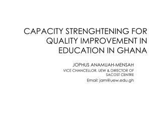 CAPACITY STRENGHTENING FOR QUALITY IMPROVEMENT IN EDUCATION IN GHANA