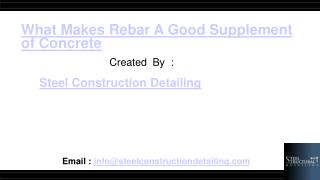 What Makes Rebar A Good Supplement of Concrete - Steel Construction Detailing Pvt. Ltd.ppt