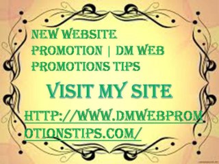 New Website Promotion | DM Web Promotions Tips