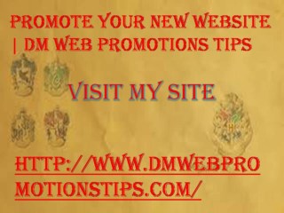 Promote Your New Website | DM Web Promotions Tips