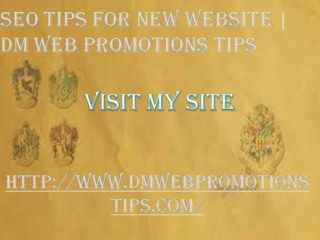 SEO Tips For New Website | DM Web Promotions Tips