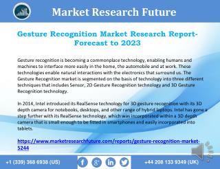Gesture Recognition Market 2018 Comprehensive Research Study and Strong Growth in Future 2023
