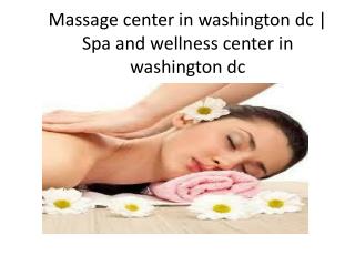 Massage center in Washington | Spa and wellness center in Washington