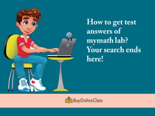How to get test answers of mymath lab? Your search ends here!