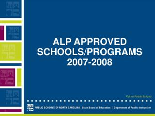 ALP APPROVED SCHOOLS/PROGRAMS 2007-2008