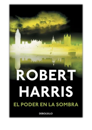 [PDF] Free Download El poder en la sombra By Robert Harris