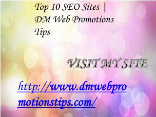 Top 10 SEO Sites | DM Web Promotions Tips