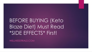 Keto Blaze : http://www.wellnesstrials.com/keto-blaze-diet/ Keto Blaze Diet