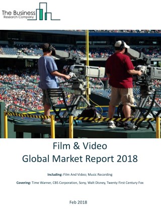 Film And Video Global Market Report 2018