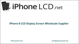 iPhone 8 LCD Display Screen Wholesale Supplier