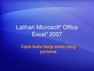 Latihan Microsoft ® Office Excel ® 2007