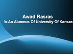 Awad Rasras Is An Alumnus Of University Of Kansas