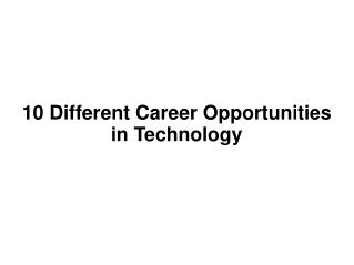 10 Different Career Opportunities in Technology