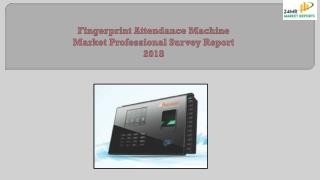 Fingerprint Attendance Machine Market Professional Survey Report 2018