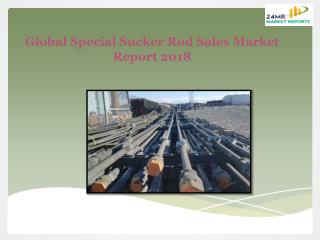 Global Special Sucker Rod Sales Market Report 2018