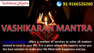 Vashikaran Mantra â€“ One Solution to all Vashikaran Services