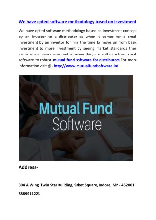 We have opted software methodology based on investment