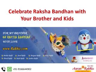 Celebrate Raksha Bandhan with Your Brother and Kids
