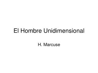 El Hombre Unidimensional