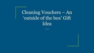 Cleaning Vouchers â€“ An â€˜outside of the boxâ€™ Gift Idea