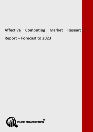 Affective Computing Market - Size, Trends, Growth, Industry Analysis, Share, Forecast, Overview, Dynamics, Key Industry,