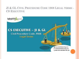 JI & GL Civil Procedure Code 1908 Legal terms - CS Executive