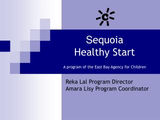 S equoia Healthy Start A program of the East Bay Agency for Children