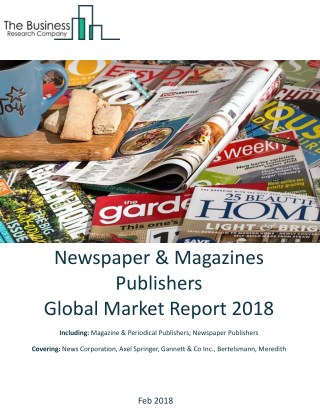 Newspaper And Magazines Publishers Global Market Report 2018