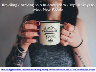Arriving Solo In Amsterdam - Top 10 Ways to Meet New People