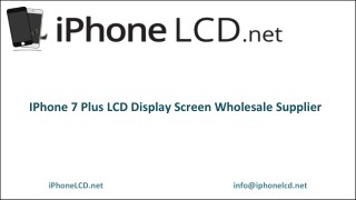 iPhone 7 Plus LCD Screen Wholesale Supplier