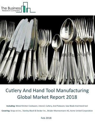 Cutlery And Hand Tool Manufacturing Global Market Report 2018