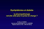 Dyslipid mies et diab te la physiopathologie est-elle utile pour la prise en charge