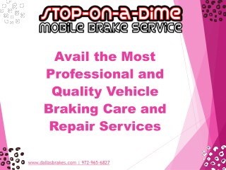 Avail the Most Professional and Quality Vehicle Braking Care and Repair Services