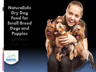 Naturalistic Dry Dog Food for Small Breed Dogs and Puppies