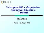 Interoperabilit e Cooperazione Applicativa: Esigenze e Tendenze