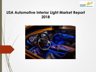 USA Automotive Interior Light Market Report 2018