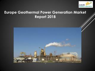 Europe Geothermal Power Generation Market Report 2018