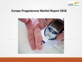 Europe Progesterone Market Report 2018