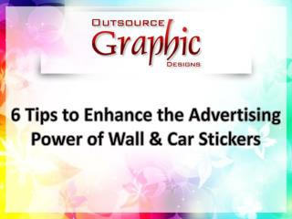 6 Tips to Enhance the Advertising Power of Wall & car Stickers