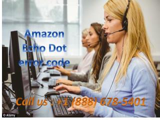 Dial 1-888-678-5401 How To Fix Amazon echo dot error code