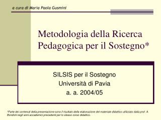 Metodologia della Ricerca Pedagogica per il Sostegno *