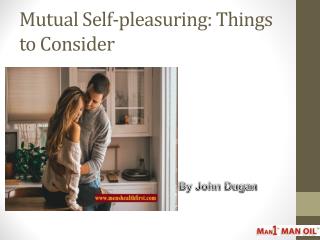 Mutual Self-pleasuring: Things to Consider