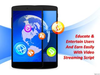 Educate & Entertain Users And Earn Easily With Video Streaming Script