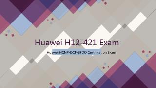 2018 Valid H12-421 Huawei Exam Dumps IT-Dumps