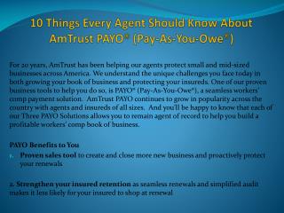 10 Things Every Agent Should Know About AmTrust PAYOÂ® (Pay-As-You-OweÂ®)